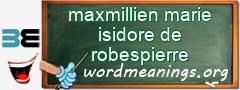 WordMeaning blackboard for maxmillien marie isidore de robespierre